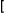 Left Bracket
